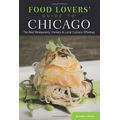 Food Lovers' Guide to Chicago, 2nd: The Best Restaurants, Markets & Local Culinary Offerings